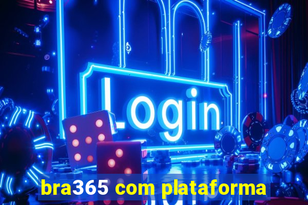 bra365 com plataforma